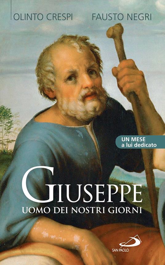 Giuseppe uomo dei nostri giorni. Un mese a lui dedicato - Olinto Crespi,Fausto Negri - ebook