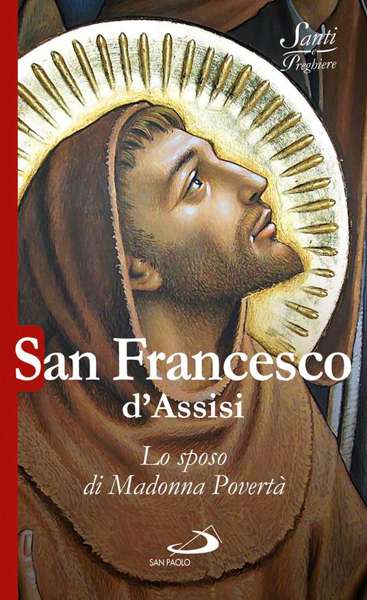 San Francesco d'Assisi. Lo sposo di Madonna oovertà - Natale Benazzi - ebook