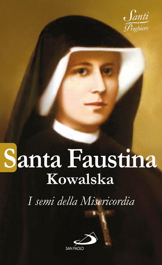 Santa Faustina Kowalska. I semi della misericordia - Natale Benazzi - ebook