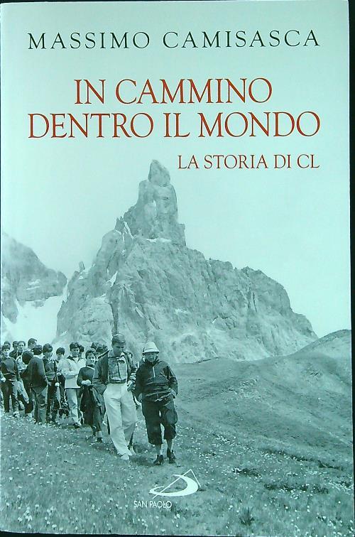 In cammino dentro il mondo. La storia di Cl