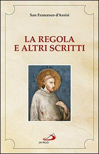 La regola e altri scritti - Francesco d'Assisi (san) - copertina