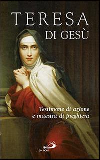 Teresa di Gesù. Testimone di azione e maestra di preghiera - Carmelo Di Noto - copertina