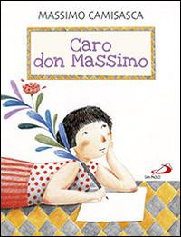 Caro don Massimo - Massimo Camisasca,Angela Marchetti - copertina