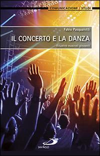 Il concerto e la danza. Ritualità musicali giovanili - Fabio Pasqualetti - copertina