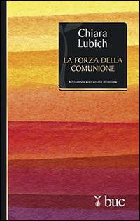 La forza della comunione - Chiara Lubich - copertina