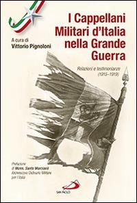 I cappellani militari d'Italia nella grande guerra. Relazioni e testimonianze (1915-1919) - copertina