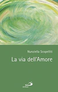 La via dell'amore - Nunziella Scopelliti - copertina