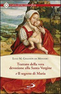 Trattato della vera devozione alla santa vergine e il segreto di Maria - Santo Louis-Marie Grignion de Montfort - copertina