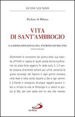 Vita di sant'Ambrogio. La prima biografia del patrono di Milano