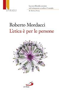 L'etica è per le persone - Roberto Mordacci - copertina