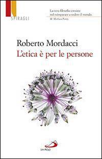 L' etica è per le persone - Roberto Mordacci - copertina