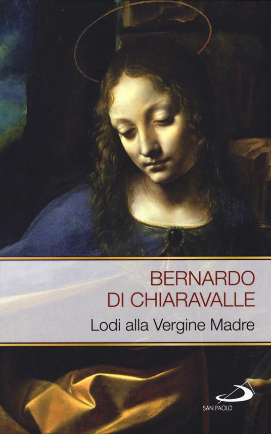 Lodi alla Vergine madre - Bernardo di Chiaravalle (san) - copertina