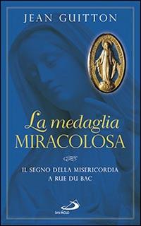 La medaglia miracolosa. Il segno della misericordia a Rue du Bac - Jean Guitton - copertina