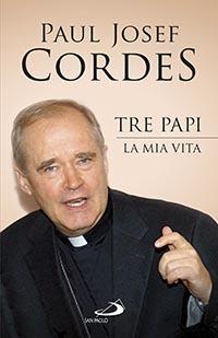 Tre papi. La mia vita - Paul Josef Cordes - copertina