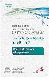 Cos'è la pastorale familiare? - Pietro Boffi,Lucia Miglionico,Giuseppe Petracca Ciavarella - copertina