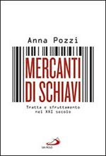Mercanti di schiavi. Tratta e sfruttamento nel XXI secolo