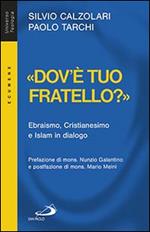 «Dov'è tuo fratello?». Ebraismo, Cristianesimo e Islam in dialogo