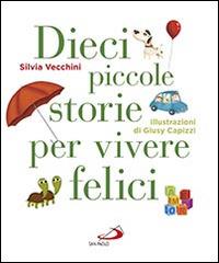 Dieci piccole storie per vivere felici - Silvia Vecchini - copertina