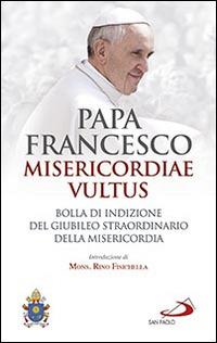 Misericordiae vultus. Bolla di indizione del giubileo straordinario della misericordia - Francesco (Jorge Mario Bergoglio) - copertina