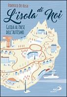 L' isola di noi. Guida al paese dell'autismo