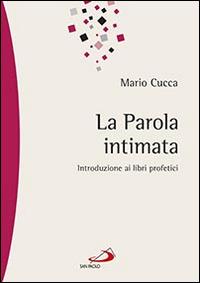 La parola intimata. Introduzione ai libri profetici - Mario Cucca - copertina
