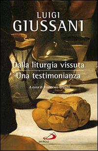 Dalla liturgia vissuta. Una testimonianza - Luigi Giussani - copertina