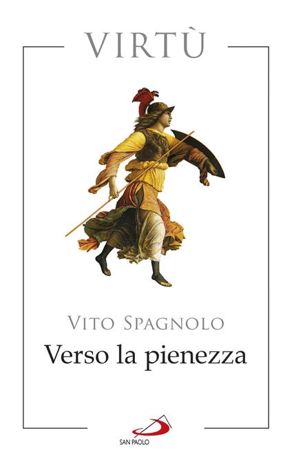Verso la pienezza. Virtù - Vito Spagnolo - copertina