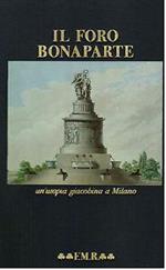  foro Bonaparte. Un'utopia giacobina a Milano. Ediz. italiana e inglese