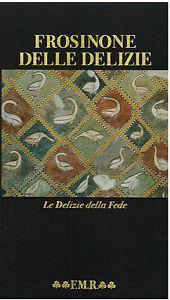  Frosinone delle delizie. Ediz. italiana e inglese -  M. Vittoria Marini Clarelli - copertina