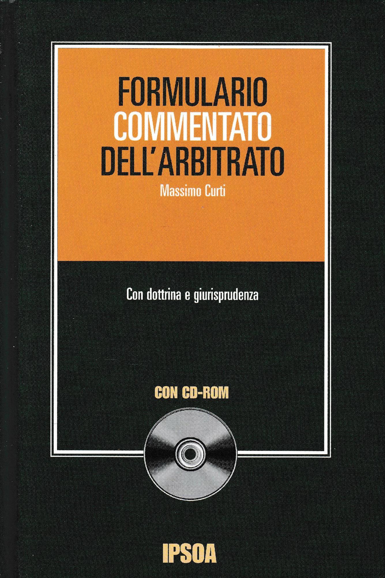 Formulario commentato dell'arbitrato. Con CD-ROM
