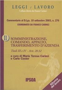 Somministrazione, comando, appalto, trasferimento d'azienda - Maria Teresa Carinci,Carlo Cester - copertina