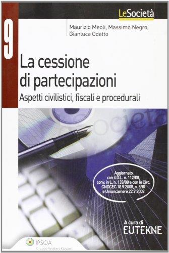 La cessione di partecipazioni. Aspetti civilistici, fiscali e procedurali