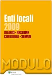 Enti locali 2009. Bilanci, gestione, controllo, servizi - Antonino Borghi,Giuseppe Farneti,Piero Criso - copertina