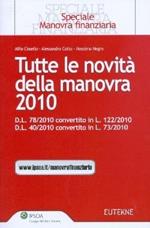 Tutte le novità della manovra 2010. D.L. 78/2010 convertito in L. 122/2010. D.L. 40/ 2010 convertito in L. 73/2010