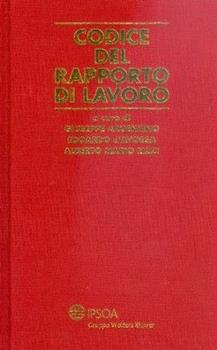 Libro Codice del rapporto di lavoro Giuseppe Argentino , Edoardo D'Avossa , Alberto M. Rizzi