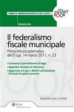 Il federalismo fiscale municipale. Prima lettura sistematica del D.Lgs. 14 marzo 2011, n. 23