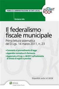 Il federalismo fiscale municipale. Prima lettura sistematica del D.Lgs. 14 marzo 2011, n. 23 - Girolamo Ielo - ebook
