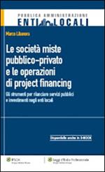 Le società miste pubblico-private e le operazioni di project financing. Gli strumenti per rilanciare servizi pubblici e investimenti negli enti locali