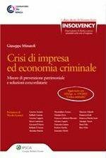 Libro Crisi di impresa ed economia criminale. Misure di prevenzione patrimoniale e soluzioni concordatarie 