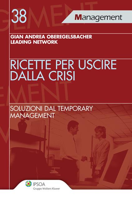 Ricette per uscire dalla crisi - Gian Andrea Oberegelsbacher - ebook