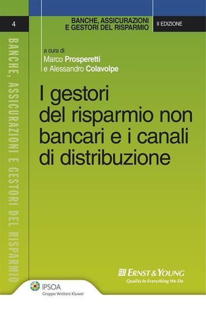 I gestori del risparmio non bancari e i canali di distribuzione - Alessandro Colavolpe,Marco Prosperetti - ebook
