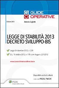 Legge di stabilità 2013 e decreto sviluppo-bis - Antonio Gigliotti - copertina