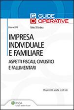 Impresa individuale e familiare. Aspetti fiscali, civilistici e fallimentari