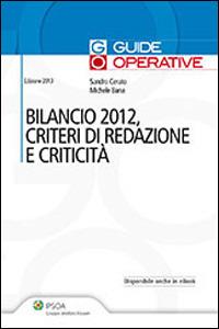 Bilancio 2012, criteri di redazione e criticità - Sandro Cerato,Michele Bana - copertina