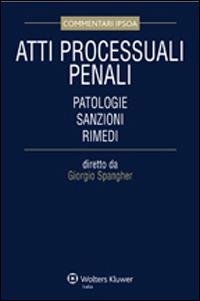 Atti processuali penali. Patologie, sanzioni, rimedi - copertina