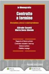 Libro Contratto a termine. Disciplina, prassi e giurisprudenza Alfredo Casotti , M. Rosa Gheido