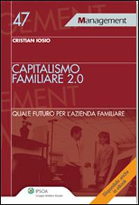Capitalismo familiare 2.0. Quale futuro per l'azienda familiare - Cristian Iosio - copertina