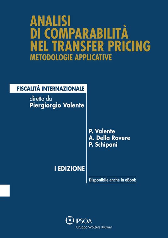 Analisi di comparabilità nel transfer pricing - Piergiorgio Valente,Antonella Della Rovere,Pietro Schipani - copertina