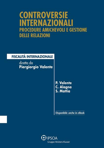 Controversie internazionali: procedure amichevoli e gestione delle relazioni - Piergiorgio Valente - copertina