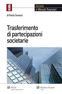 Trasferimento di partecipazioni societarie - Paolo Cevasco - ebook